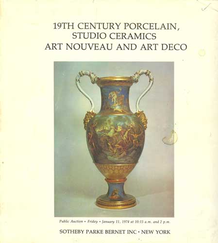 Sotheby's 19th Century Porcelain, Studio Ceramics, Art Nouveau and Art Deco January 1, 1974
