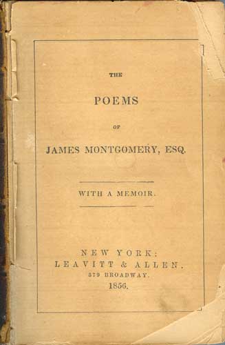 The Poems of James Montgomery, Esq.; with a Memoir