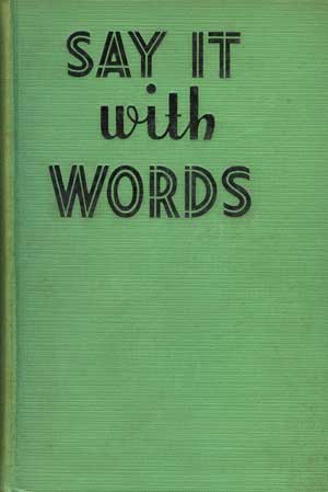 Say It With Words, the Principles of Effective Speech-Making