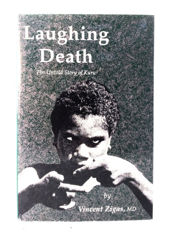 Laughing Death: The Untold Story of Kuru