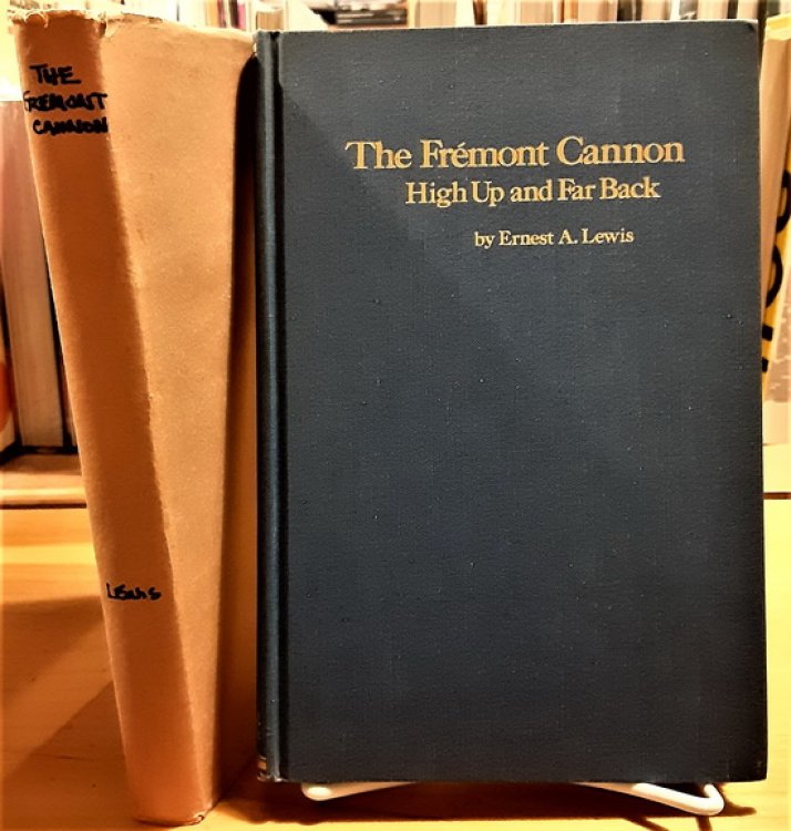 The Fremont Cannon: High Up and Far Back, unravelling the Puzzle of the brass cannon abandoned in 1844 and never recovered from California's Sierra Nevada