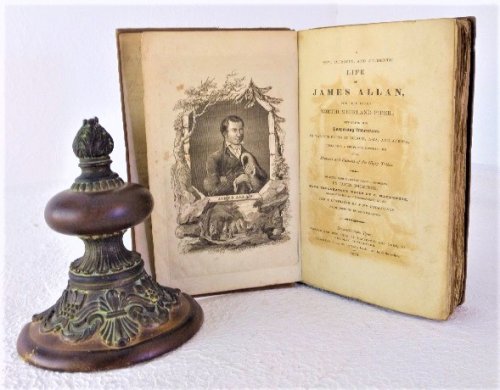 Life of James Allan, the Celebrated Northumberland Piper; Detailing His Surprising Adventures in Various Parts of Europe, Asia, and Africa, Including a Complete Description of the Manners and Customs of the Gipsy Tribes. Collected from Sources of Genuine Authority; with Explanation Notes; and Illust