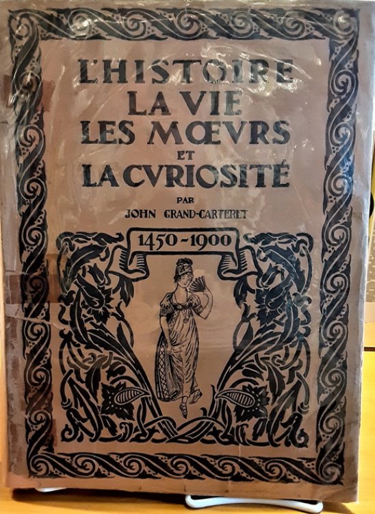 L'histoire, la vie, les moeurs et la curiosite par l'image, le pamphlet et le document (1450-1900). Tome cinquieme