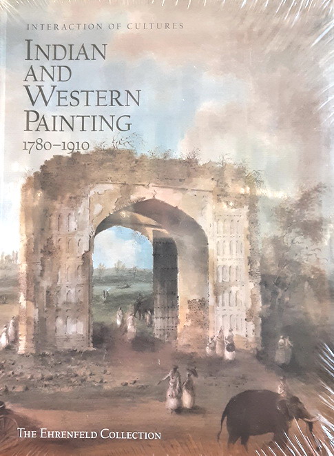 Indian and Western Painting 1780-1910: the Ehrenfeld Collection