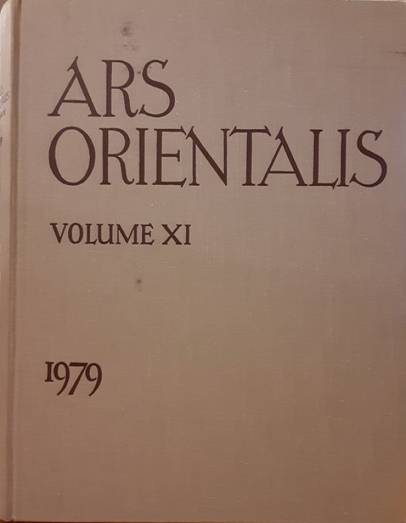 Ars Orientalis, Volume XI, 1979, The Arts of Islam and the East