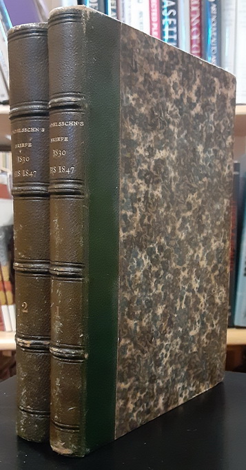 Briefe aus den Jahren 1830 bis 1847 von Felix Mendelssohn Bartholdy, Erster Band: Reisebriefe aus den Jahren 1830 bis 1832. Zweiten Band: Briefe aus den Jahren 1833 bis 1847 von Felix Mendelssohn Bartholdy. Nebst einem Verzeichnisse der sammtlichen musikalischen Compositione von Felix Mendelssohn-Ba
