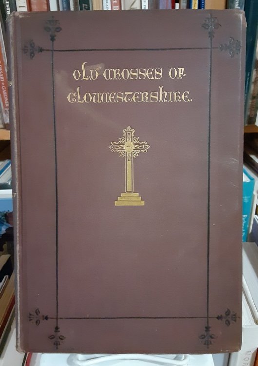 Notes on the Old Crosses of Gloucestershire
