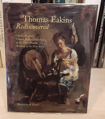 Thomas Eakins Rediscovered: Charles Bregler's Thomas Eakins Collection at the Pennsylvania Academy of the Fine Arts
