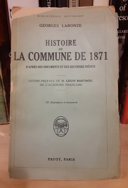 Histoire de la Commune de 1871, d'apres des documents et des souvenirs inedits: La justice. Preface de Louis Barthou