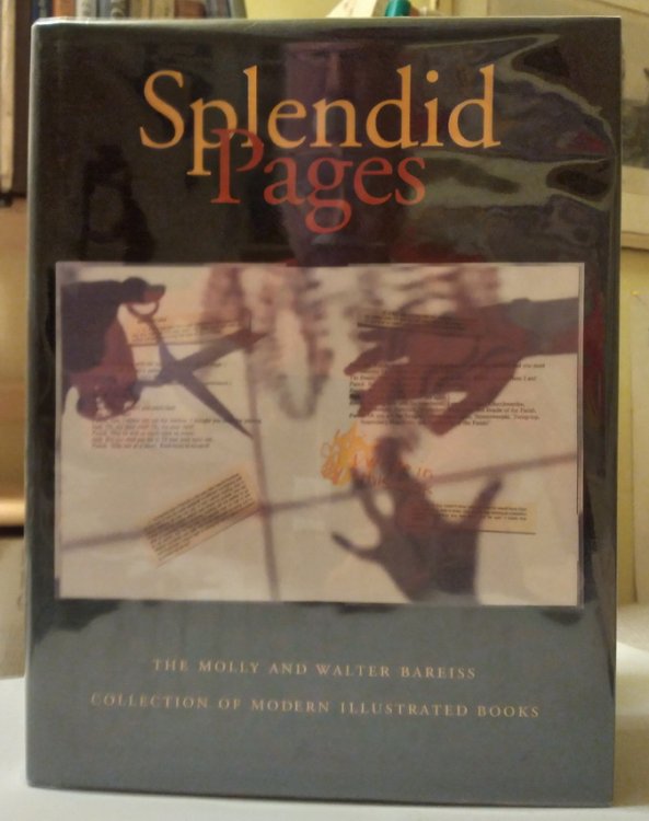 Splendid Pages: The Molly and Walter Bareiss Collections of Modern Illustrated Books