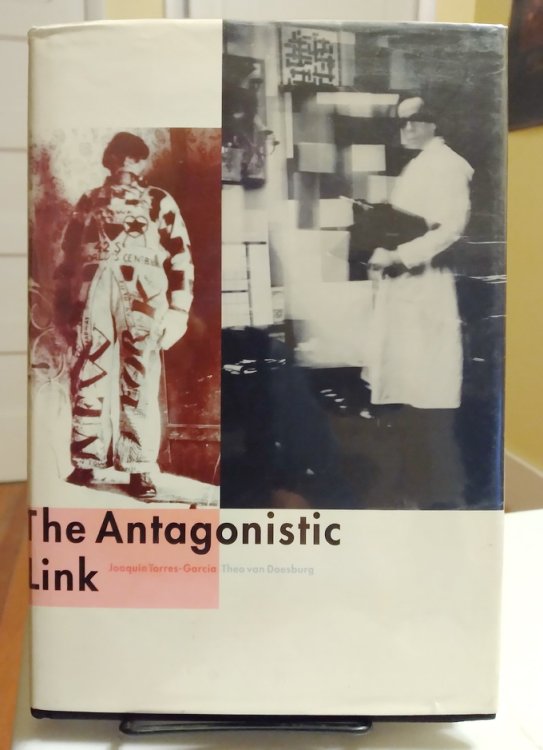 The Antagonistic Link: Joaquin Torres-Garcia Theo Van Doesburg