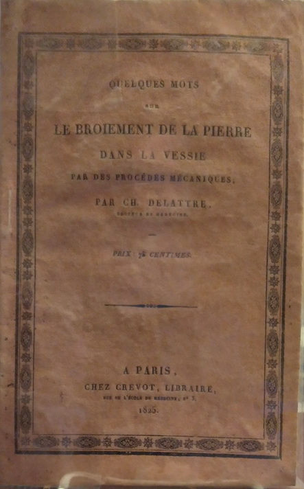 Quelques Mots sur Le Broiement de la Pierre dans la vessie par des procedes mecaniques