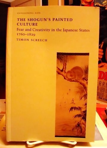 The Shogun's Painted Culture: Fear and Creativity in the Japanese States, 1760-1829