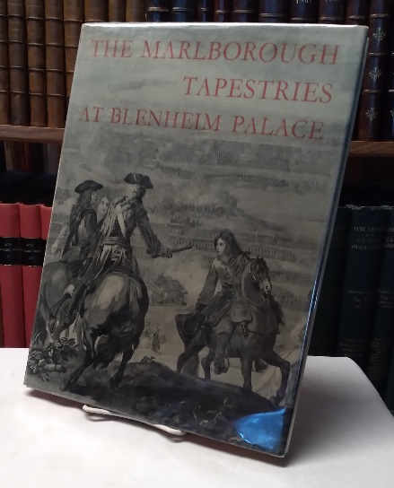Marlborough Tapestries at Blenheim Palace: And Their Relation to Other Military Tapestries of the War of the Spanish Succession