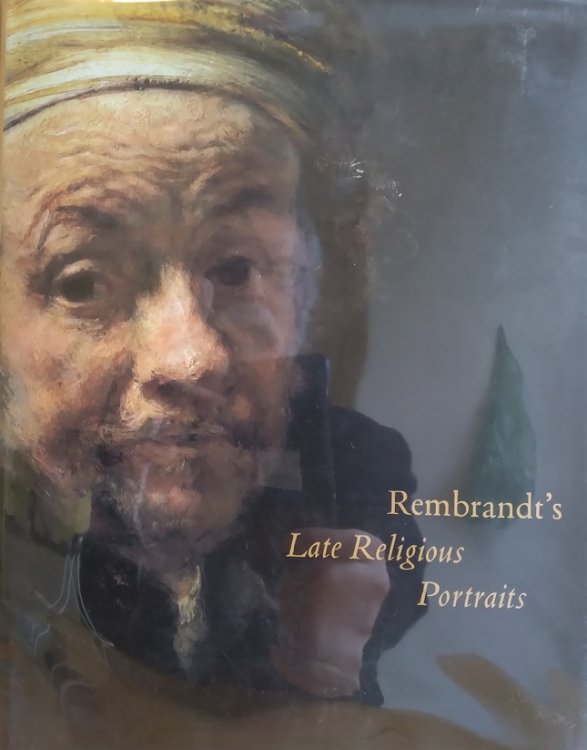 Rembrandt's Late Religious Portraits