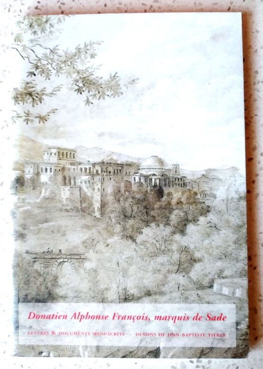 Donatien Alphonse Francois, marquis de Sade: lettres & documents, dessins de Jean-Baptiste Tierce