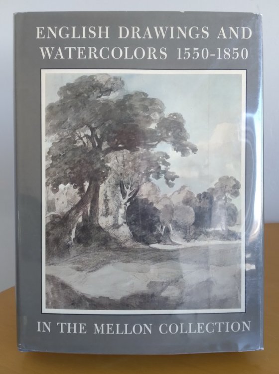 English Drawings and Watercolors, 1550-1850: In the Collection of Mr. and Mrs. Paul Mellon