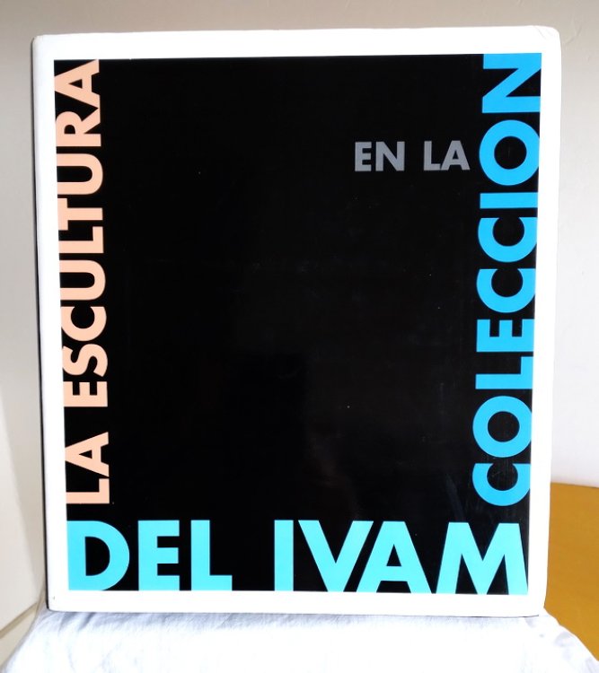 La escultura en la coleccin del Ivam