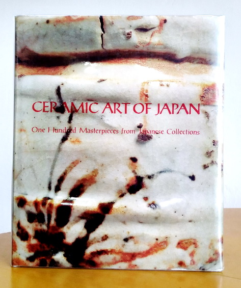 Ceramic Art of Japan: One Hundred Masterpieces from Japanese Collections