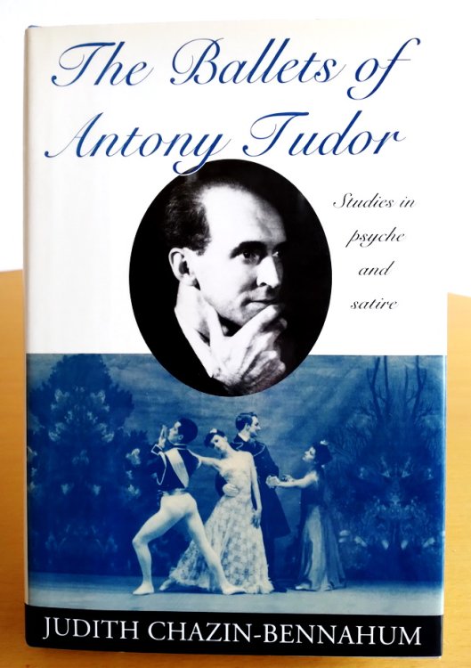 The Ballets of Antony Tudor: Studies in Psyche and Satire