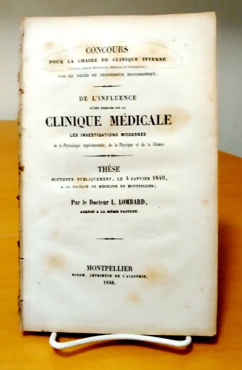 De L'Influence qu'ont exercee sur la Clinique Medicale Les Investigations Modernes de la Physiologie Experimentale, de la Physique et de la Chimie