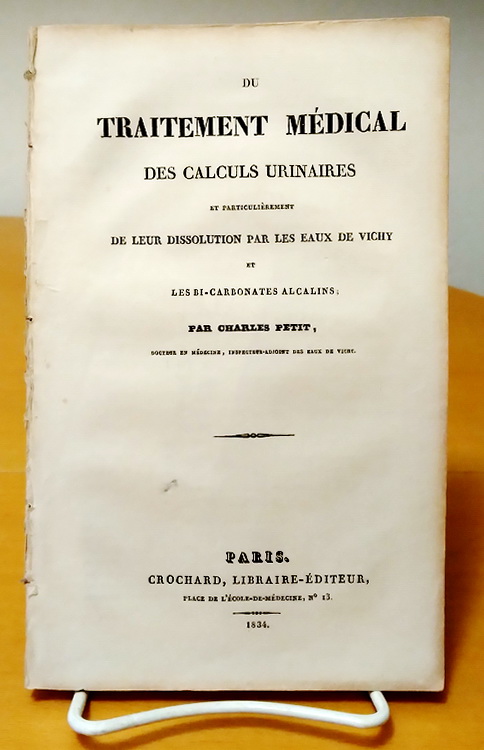 Du Traitement Medical des calculs urinaires et partculierement de leur dissolution par les eaux de vichy et les bi-carbonates alcalins