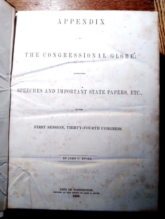 Appendix to The Congressional Globe: containing speeches and important state papers, etc., of the First Session, Thirty-Fourth Congress