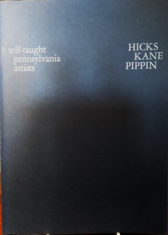 Hicks, Kane, Pippin: 3 Self-Taught Pennsylvania Artists