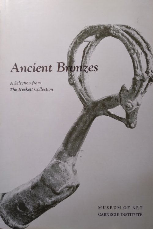 Ancient Bronzes: A Selection from the Heckett Collection