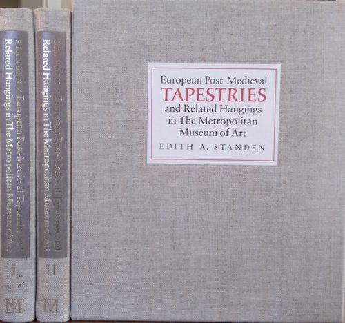European Post-Medieval Tapestries and Related Hangings in the Metropolitan Museum of Art - Volume I and II