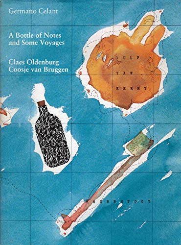 A Bottle of Notes and Some Voyages: Claes Oldenburg--Drawings, Sculptures, and Large-Scale Projects with Coosje van Bruggen