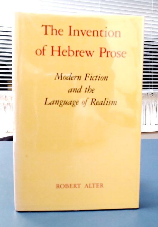 The Invention of Hebrew Prose: Modern Fiction and the Language of Realism