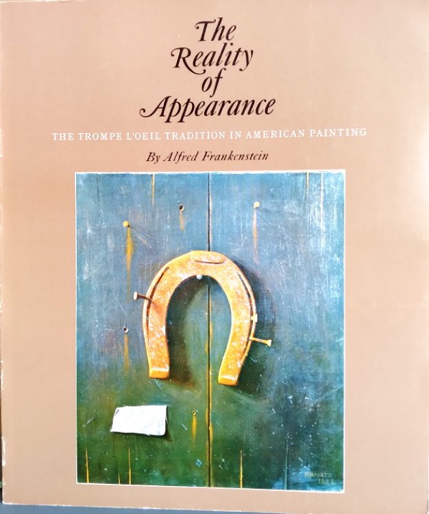 The Reality of Appearance: The Trompe L'Oeil Tradition in American Painting
