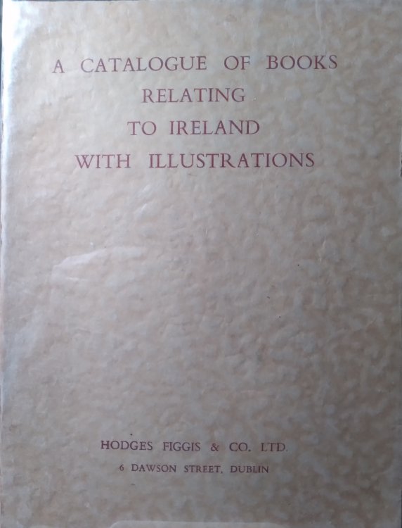 A Catalogue of Books Relating to Ireland. With Illustrations: Catalogue 10, New Series