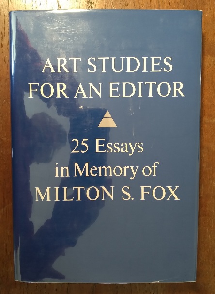 Art Studies for an Editor: 25 Essays in Memory of Milton S. Fox