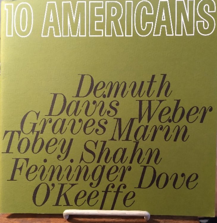 10 Americans: Demuth, Davis, Weber, Graves, Marin, Tobey, Shahn, Feininger, Dove, O'Keeffe