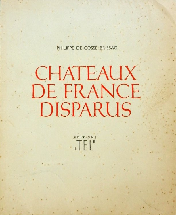 Chateaux De France Disparus