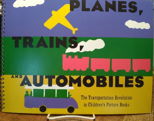 Planes, Trains, and Automobiles: The Transportation Revolution in Children's Picture Books