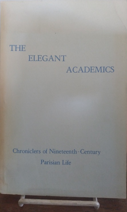 The Elegant Academics, Chroniclers of Nineteenth-Century Parisian Life - Catalogue