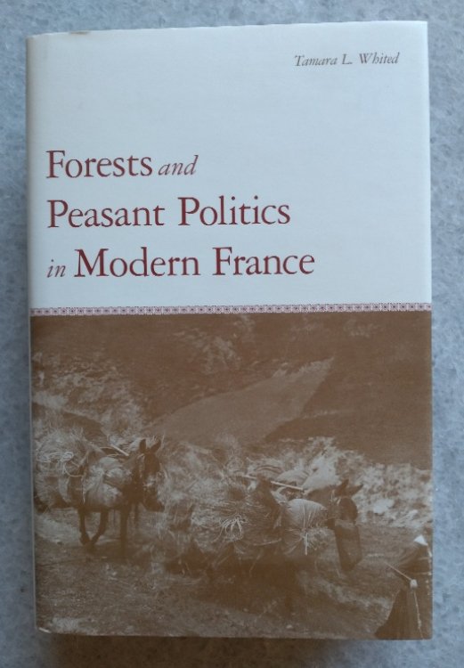 Forests and Peasant Politics in Modern France