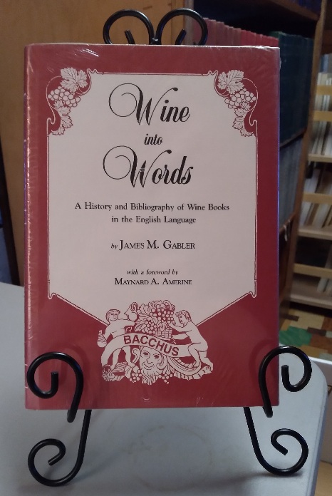 Wine into Words. A History and Bibliography of Wine Books in the English Language