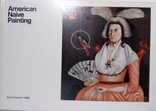 American Naive Painting of the 18th and 19th centuries from the collection of Edgar William and Bernice Chrysler