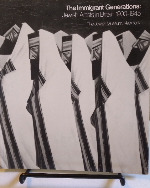 The Immigrant Generations: Jewish Artists in Britain 1900-1945