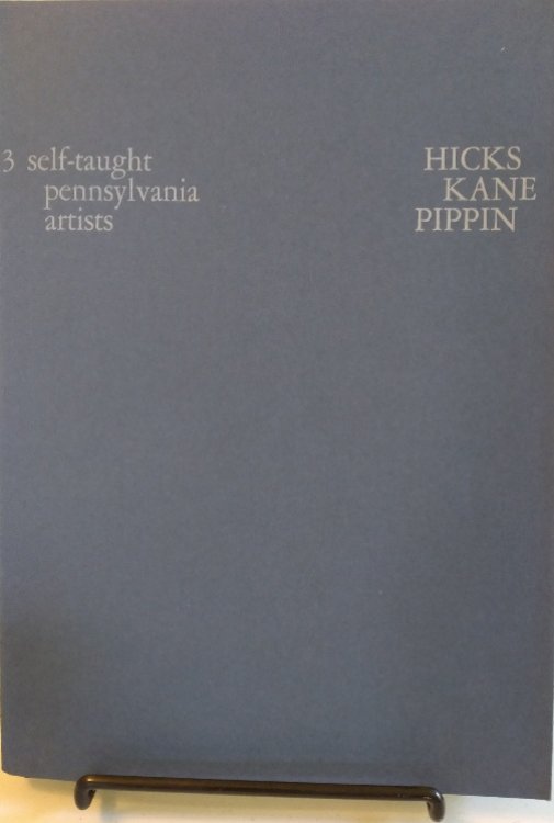Hicks, Kane, Pippin: 3 Self-Taught Pennsylvania Artists