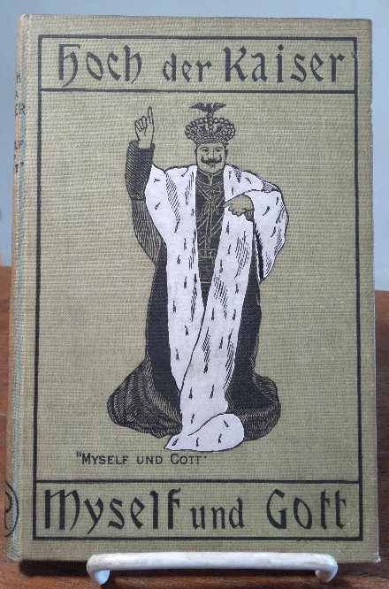 Hoch der Kaiser; Myself und Gott