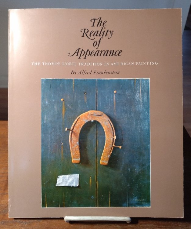 The Reality of Appearance: the Trompe L'Oeil Tradition in American Painting