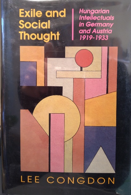 Exile and Social Thought: Hungarian Intellectuals in Germany and Austria, 1919-1933