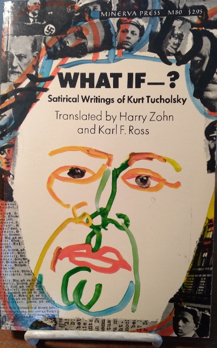 What If - Satirical Writings of Kurt Tucholsky