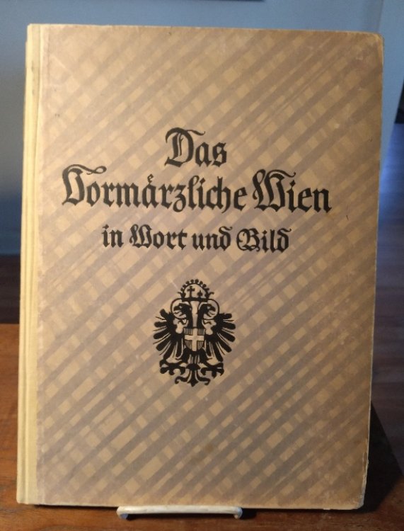 Das Vormarzliche Wien in Wort Und Bild