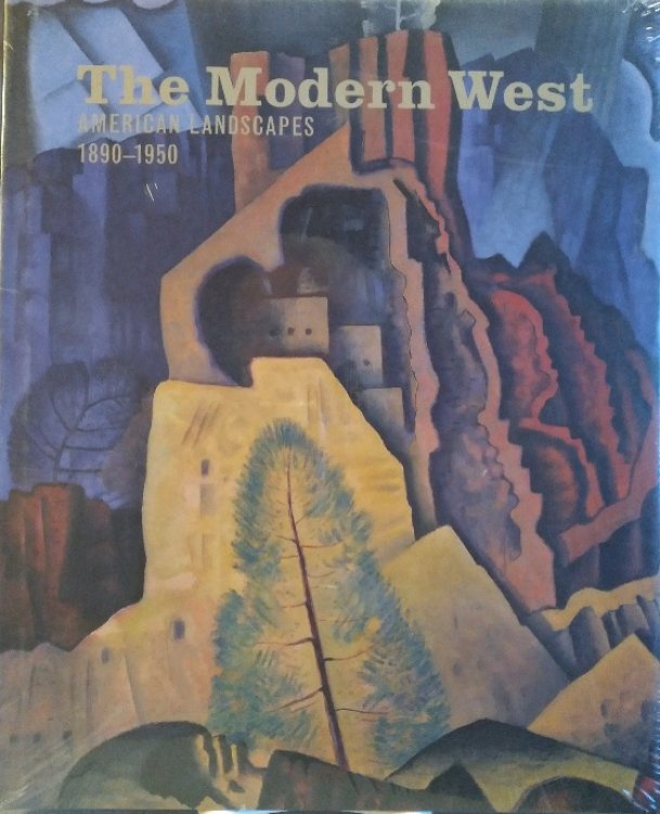The Modern West American Landscapes 1890-1950
